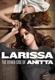 ดูหนังออนไลน์ฟรี Larissa The Other Side of Anitta (2025) ลาริสสา อีกด้านของอนิตต้า
